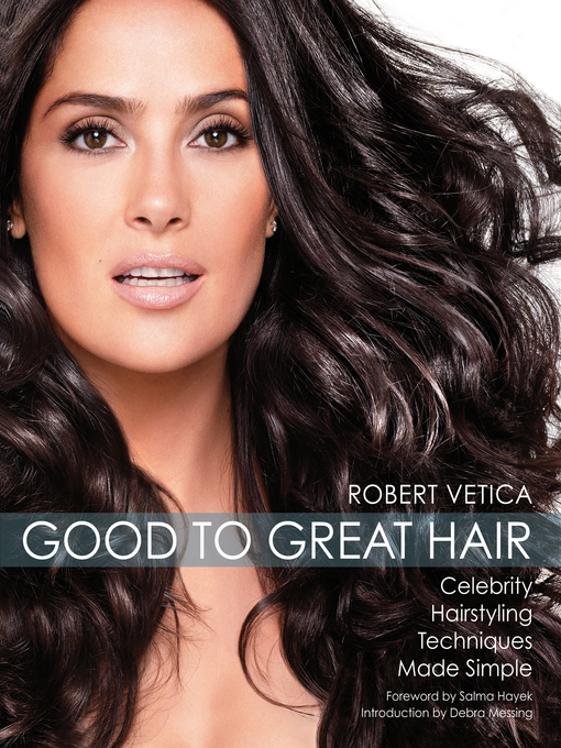 Good to Great Hair (eBook): Celebrity Hairstyling Techniques Made Simple